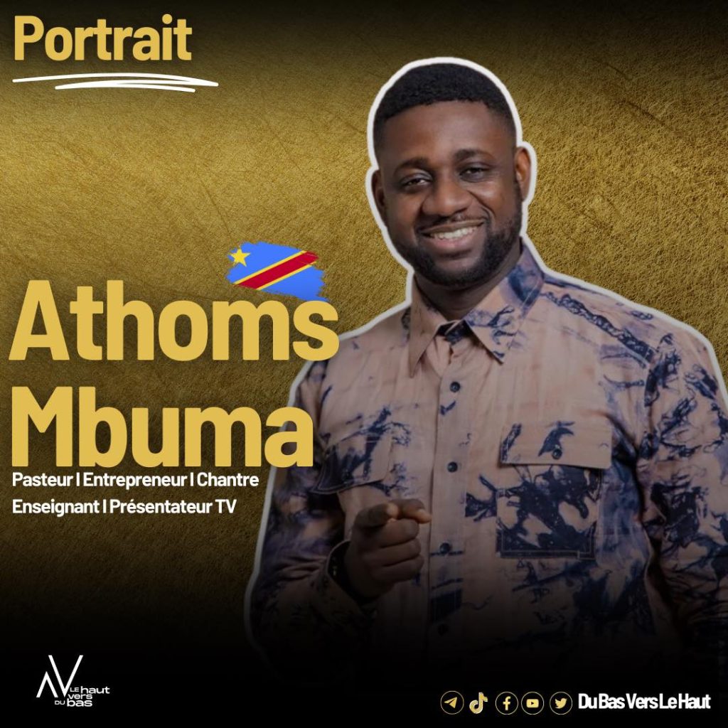 Pasteur Athoms Mbuma - Du bas vers le haut