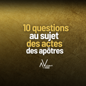 Quizz Du Bas Vers Le Haut - Actes des apotres
