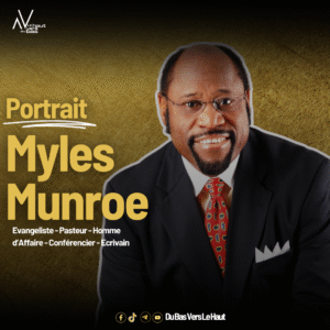 Myles Munroe - Du Bas Vers Le Haut -Le blog de Du Bas Vers Le Haut | Portraits, Films & Chroniques Inspirants